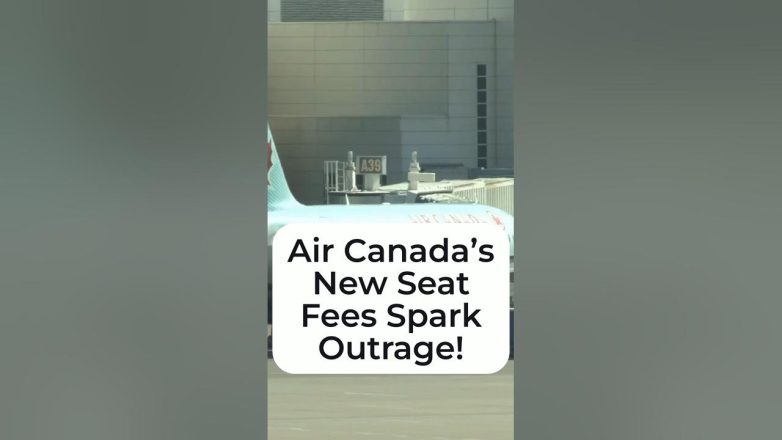 Air Canada’s New Seat Fees Spark Outrage!