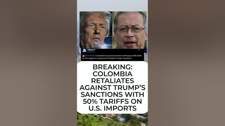 BREAKING: COLOMBIA RETALIATES AGAINST TRUMP’S SANCTIONS WITH 50% TARIFFS ON U S  IMPORTS VEED 1