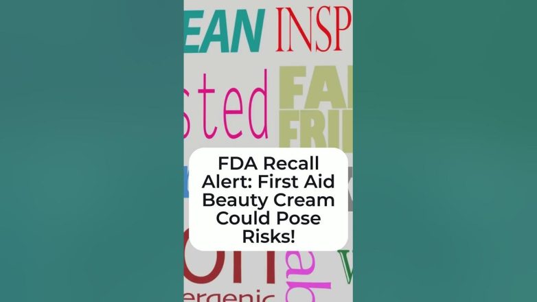 FDA Recall Alert: First Aid Beauty Cream Could Pose Risks!