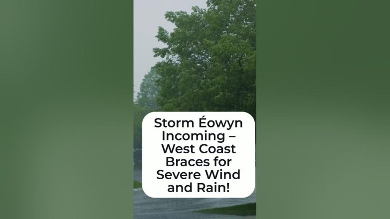 Storm Éowyn Incoming – West Coast Braces for Severe Wind and Rain!