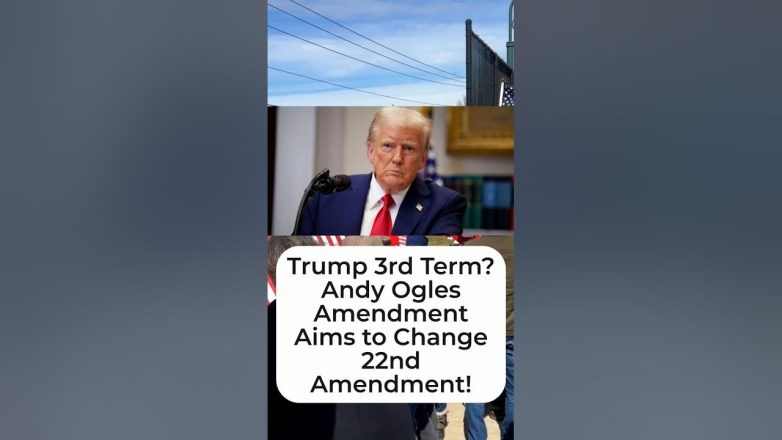 Trump 3rd Term: Andy Ogles Amendment Aims to Change 22nd Amendment!